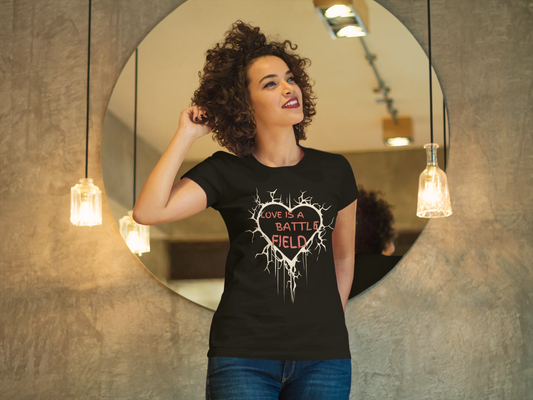 WOMEN'S LOVE IS A BATTLE FIELD SHIRT